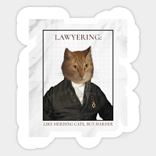 LAWYERING: LIKE HERDING CATS BUT HARDER Sticker